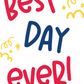 Best Day Ever Poster - Vertical - 2'x3'